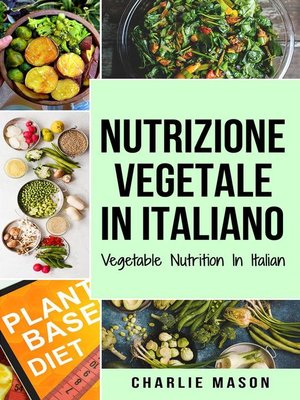 cover image of Nutrizione Vegetale In italiano/ Vegetable Nutrition In Italian